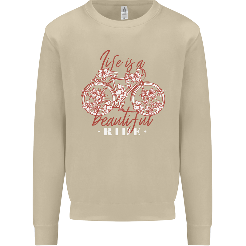 Life is a Beautiful Ride Cycling Bicycle Mens Sweatshirt Jumper Sand