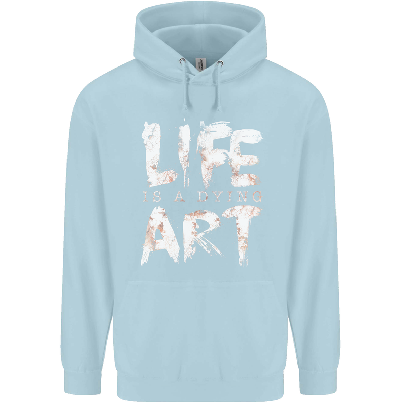 Life is a Dying Art Slogan Pessimist Artist Childrens Kids Hoodie Light Blue