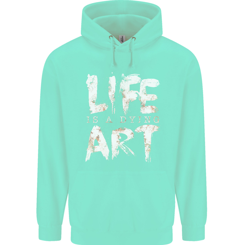 Life is a Dying Art Slogan Pessimist Artist Childrens Kids Hoodie Peppermint