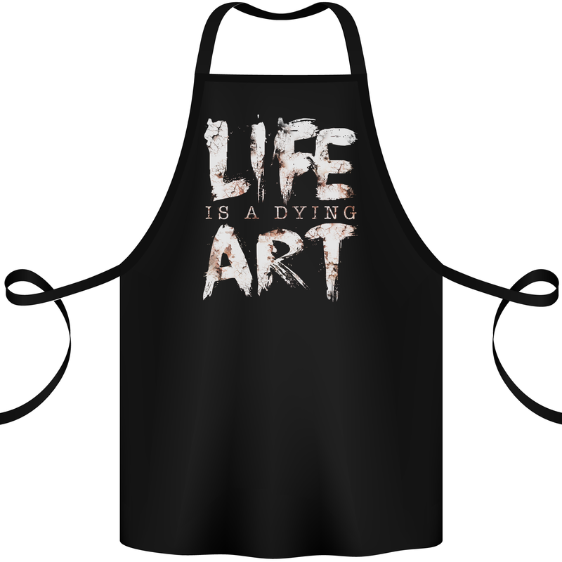 Life is a Dying Art Slogan Pessimist Artist Cotton Apron 100% Organic Black