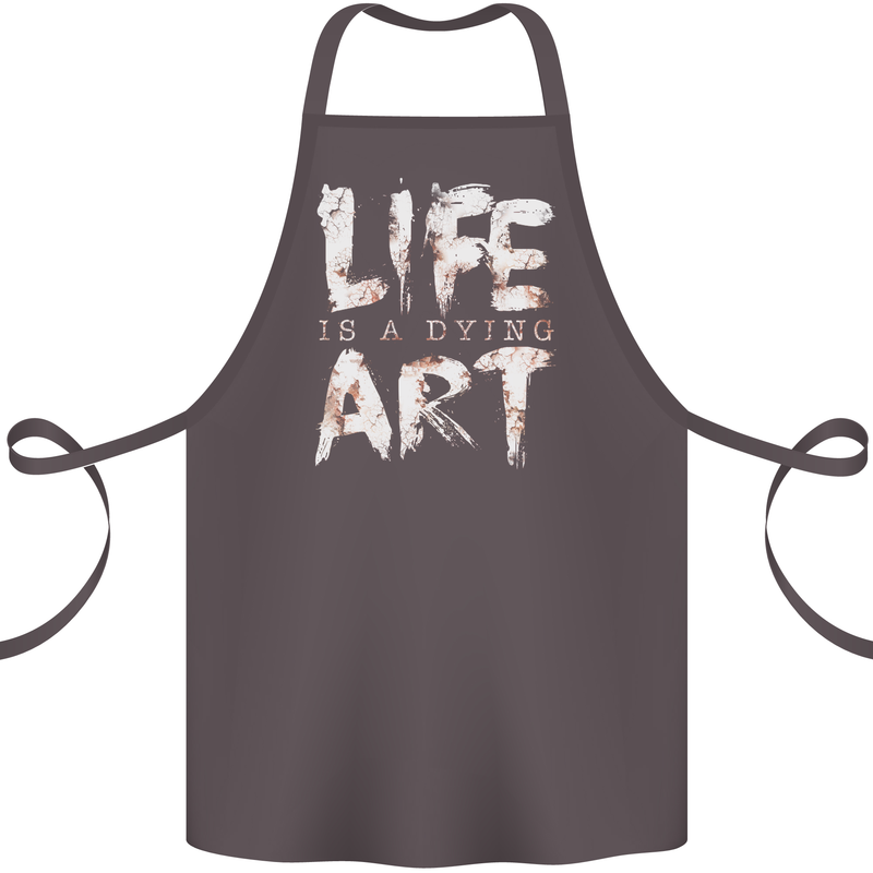 Life is a Dying Art Slogan Pessimist Artist Cotton Apron 100% Organic Dark Grey