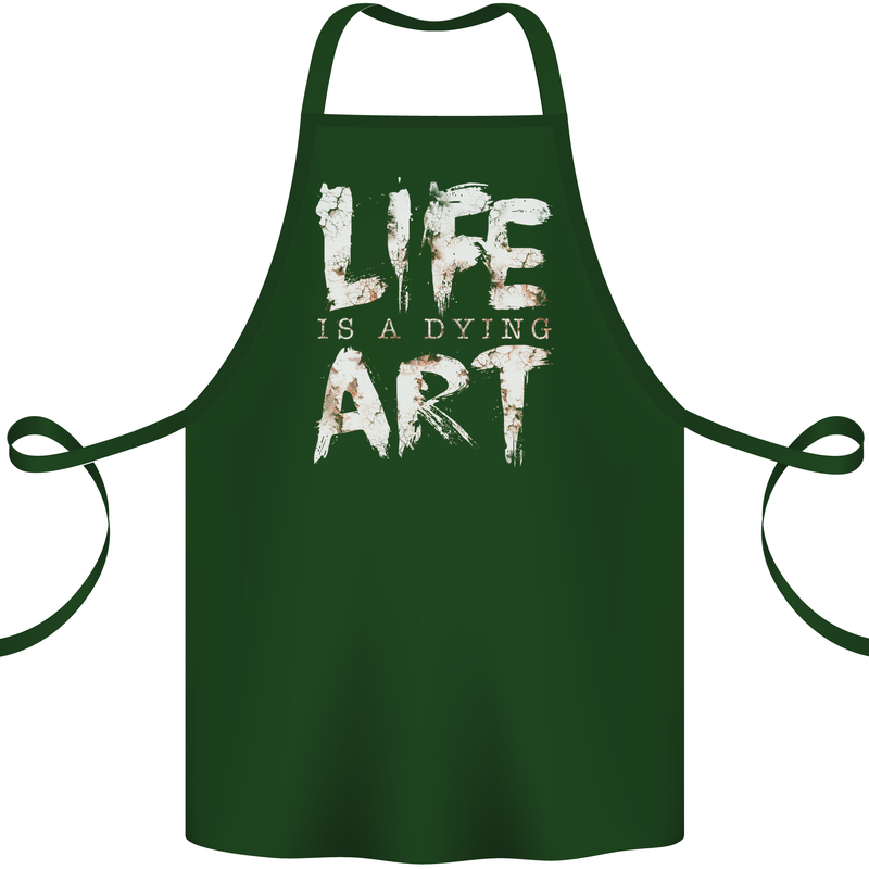 Life is a Dying Art Slogan Pessimist Artist Cotton Apron 100% Organic Forest Green