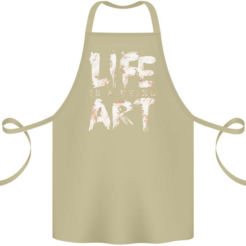 Life is a Dying Art Slogan Pessimist Artist Cotton Apron 100% Organic Khaki