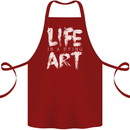Life is a Dying Art Slogan Pessimist Artist Cotton Apron 100% Organic Maroon
