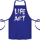 Life is a Dying Art Slogan Pessimist Artist Cotton Apron 100% Organic Royal Blue