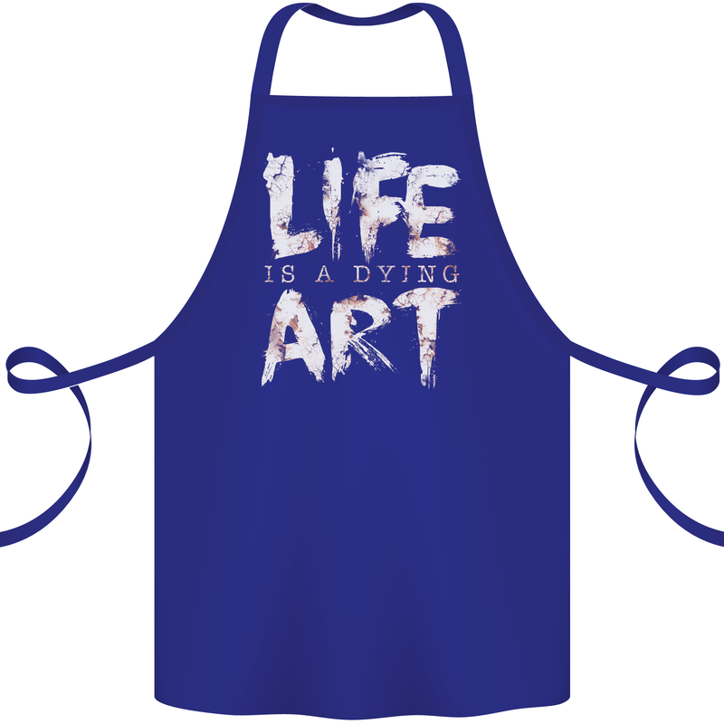 Life is a Dying Art Slogan Pessimist Artist Cotton Apron 100% Organic Royal Blue