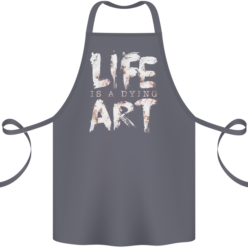 Life is a Dying Art Slogan Pessimist Artist Cotton Apron 100% Organic Steel