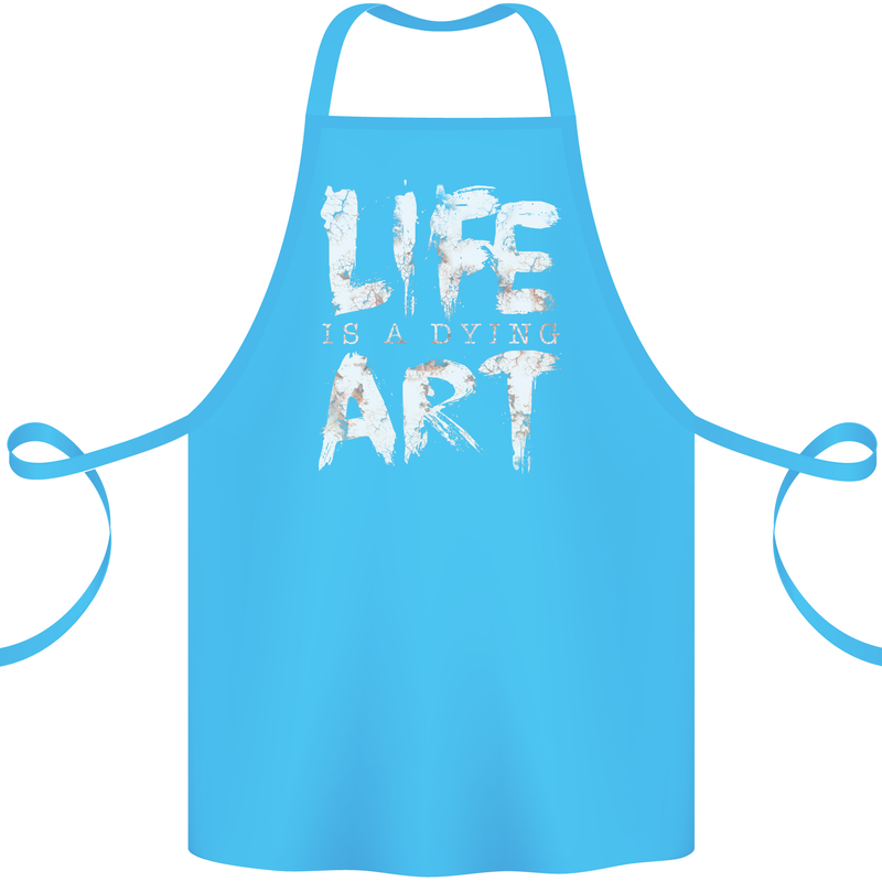 Life is a Dying Art Slogan Pessimist Artist Cotton Apron 100% Organic Turquoise