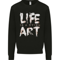Life is a Dying Art Slogan Pessimist Artist Kids Sweatshirt Jumper Black