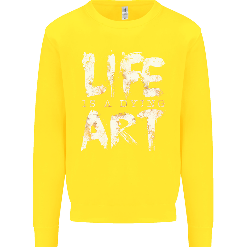 Life is a Dying Art Slogan Pessimist Artist Kids Sweatshirt Jumper Yellow