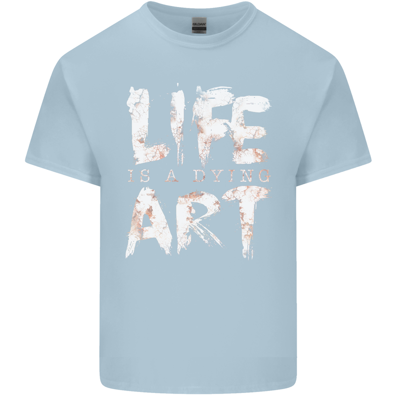 Life is a Dying Art Slogan Pessimist Artist Kids T-Shirt Childrens Light Blue