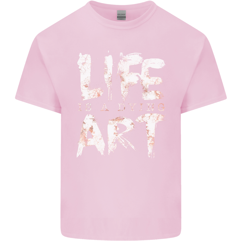 Life is a Dying Art Slogan Pessimist Artist Kids T-Shirt Childrens Light Pink