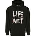 Life is a Dying Art Slogan Pessimist Artist Mens 80% Cotton Hoodie Black