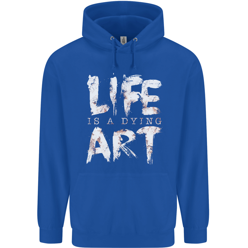 Life is a Dying Art Slogan Pessimist Artist Mens 80% Cotton Hoodie Royal Blue