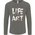 Life is a Dying Art Slogan Pessimist Artist Mens Long Sleeve T-Shirt Charcoal
