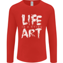 Life is a Dying Art Slogan Pessimist Artist Mens Long Sleeve T-Shirt Red