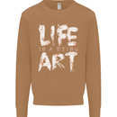 Life is a Dying Art Slogan Pessimist Artist Mens Sweatshirt Jumper Caramel Latte