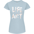 Life is a Dying Art Slogan Pessimist Artist Womens Petite Cut T-Shirt Light Blue