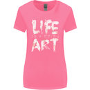 Life is a Dying Art Slogan Pessimist Artist Womens Wider Cut T-Shirt Azalea