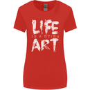 Life is a Dying Art Slogan Pessimist Artist Womens Wider Cut T-Shirt Red