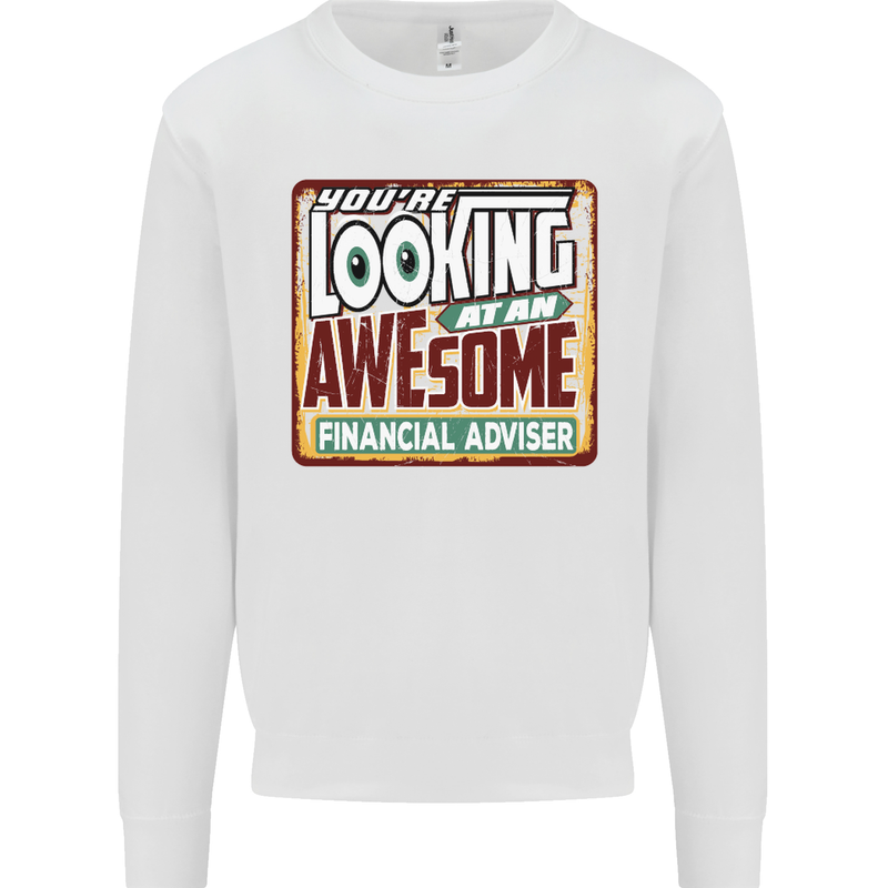 Looking at an Awesome Financial Advisor Mens Sweatshirt Jumper White