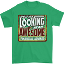 Looking at an Awesome Financial Advisor Mens T-Shirt Cotton Gildan Irish Green
