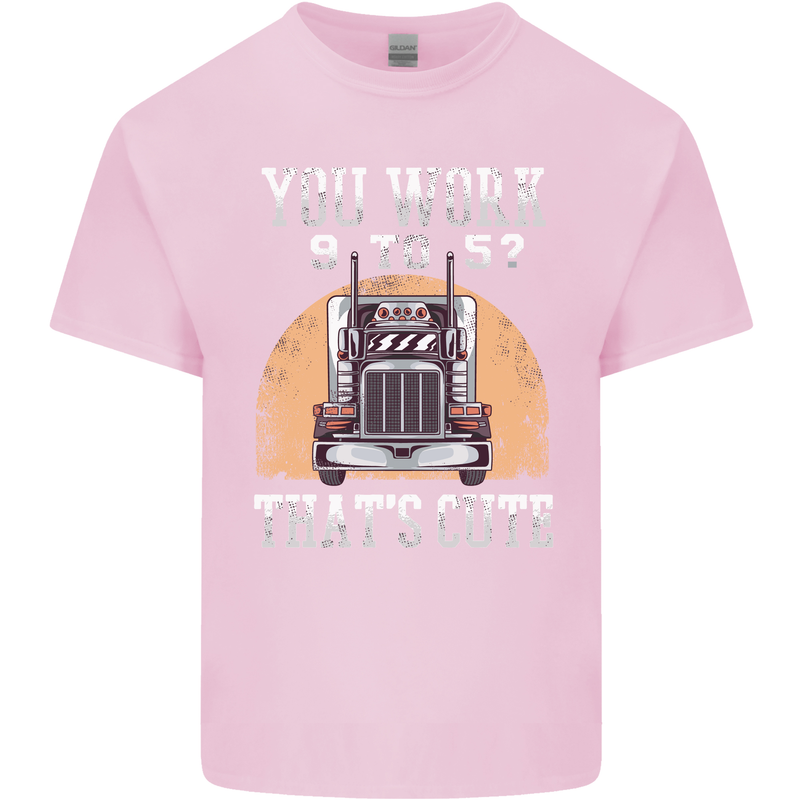 Lorry Driver You Work 9-5? Truck Funny Mens Cotton T-Shirt Tee Top Light Pink