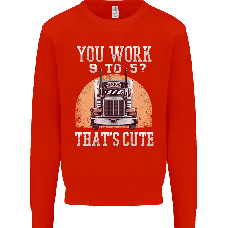 Lorry Driver You Work 9-5? Truck Funny Mens Sweatshirt Jumper Bright Red