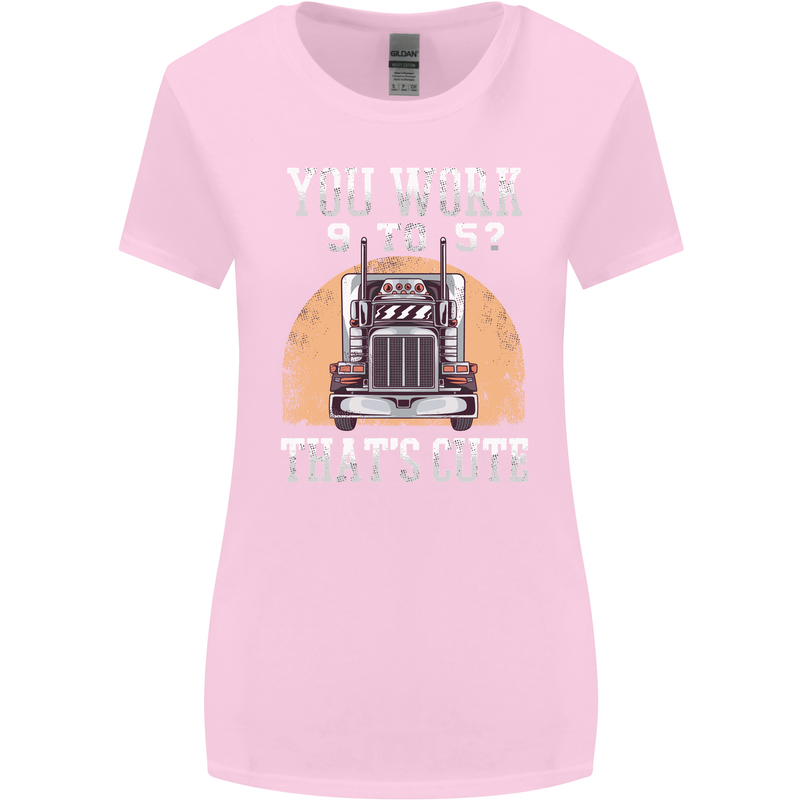 Lorry Driver You Work 9-5? Truck Funny Womens Wider Cut T-Shirt Light Pink