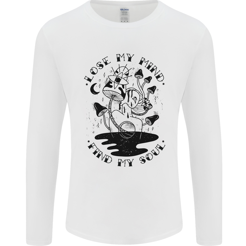 Lose My Mind Funny Magic Mushrooms Drugs Mens Long Sleeve T-Shirt White