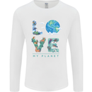 Love My Planet Climate Change Environment Mens Long Sleeve T-Shirt White