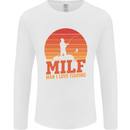 MILF Fishing Funny Fisherman Father's Day Mens Long Sleeve T-Shirt White