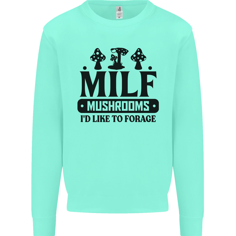 MILF Mushrooms I Like To Forage Kids Sweatshirt Jumper Peppermint