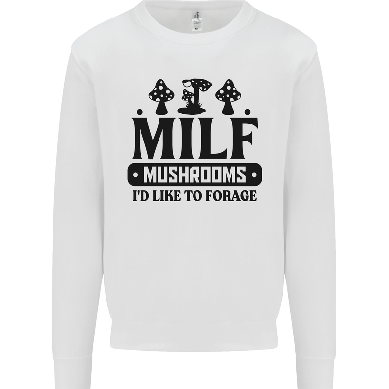 MILF Mushrooms I Like To Forage Kids Sweatshirt Jumper White