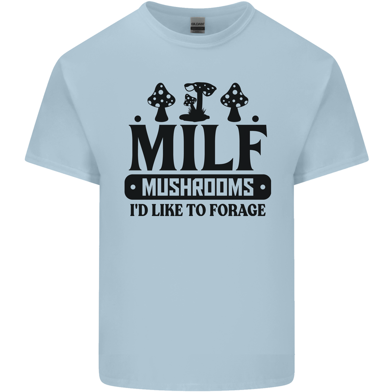 MILF Mushrooms I Like To Forage Mens Cotton T-Shirt Tee Top Light Blue