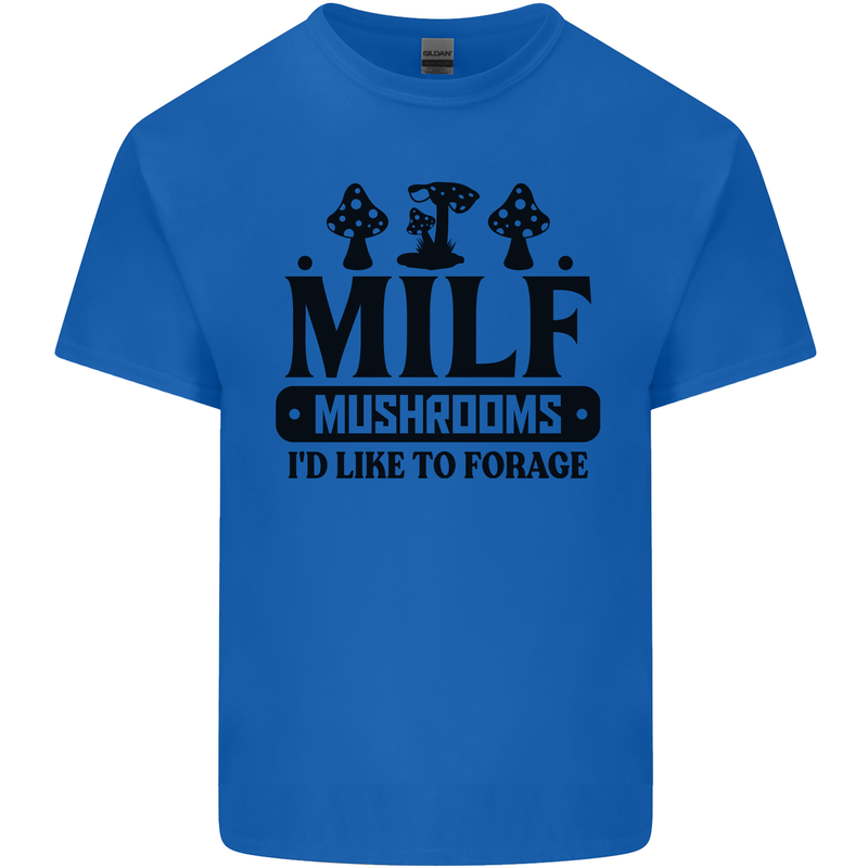 MILF Mushrooms I Like To Forage Mens Cotton T-Shirt Tee Top Royal Blue