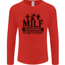 MILF Mushrooms I Like To Forage Mens Long Sleeve T-Shirt Red