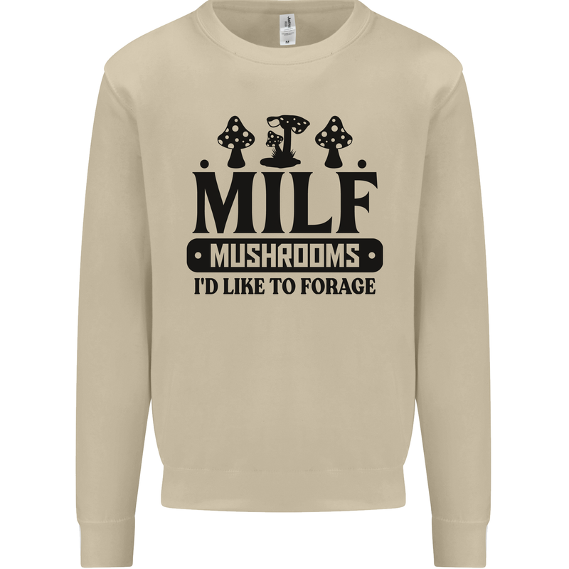 MILF Mushrooms I Like To Forage Mens Sweatshirt Jumper Sand