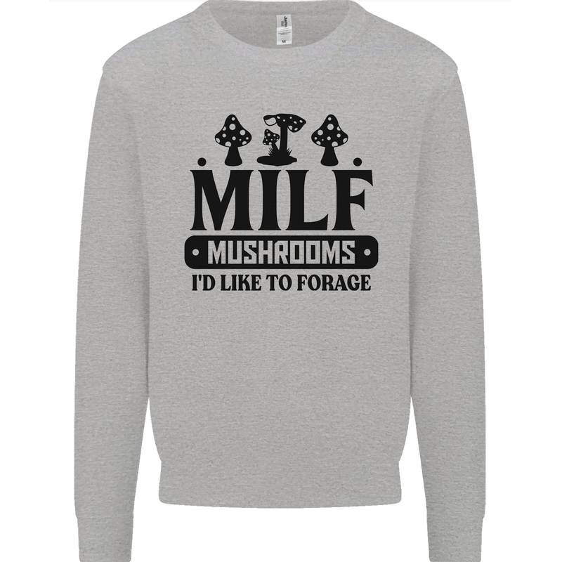 MILF Mushrooms I Like To Forage Mens Sweatshirt Jumper Sports Grey