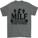 MILF Mushrooms I Like To Forage Mens T-Shirt 100% Cotton Charcoal