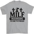 MILF Mushrooms I Like To Forage Mens T-Shirt 100% Cotton Sports Grey