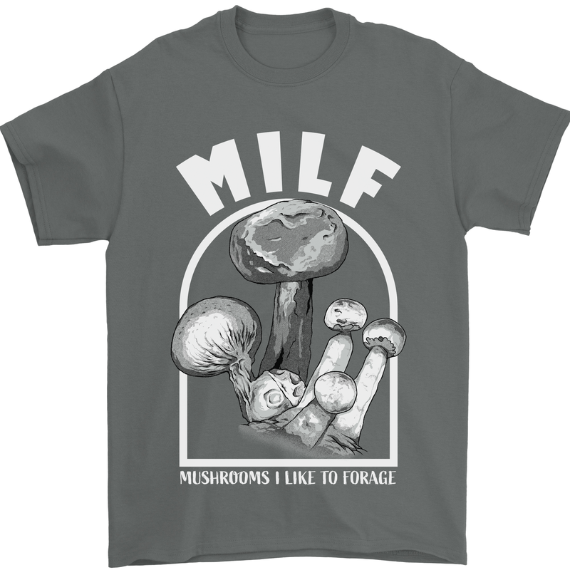 MILF Mushrooms I Like to Forage Mens T-Shirt 100% Cotton Charcoal