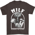 MILF Mushrooms I Like to Forage Mens T-Shirt 100% Cotton Dark Chocolate