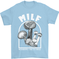 MILF Mushrooms I Like to Forage Mens T-Shirt 100% Cotton Light Blue