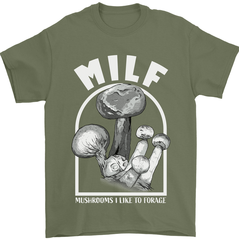 MILF Mushrooms I Like to Forage Mens T-Shirt 100% Cotton Military Green