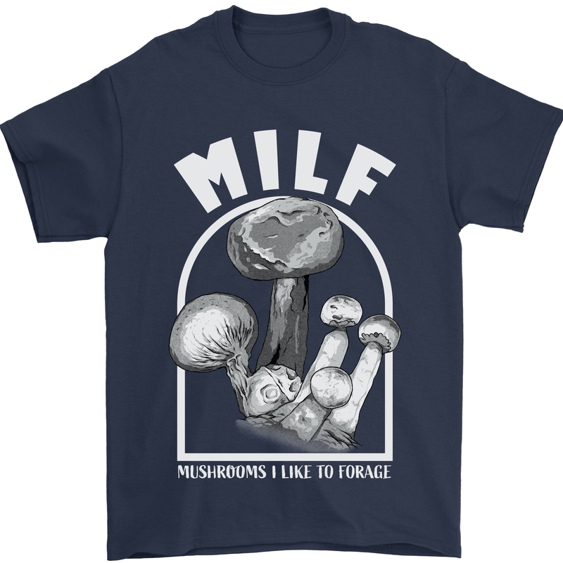 MILF Mushrooms I Like to Forage Mens T-Shirt 100% Cotton Navy Blue