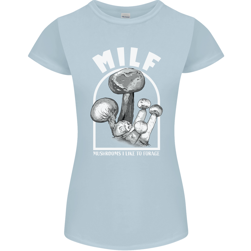 MILF Mushrooms I Like to Forage Womens Petite Cut T-Shirt Light Blue