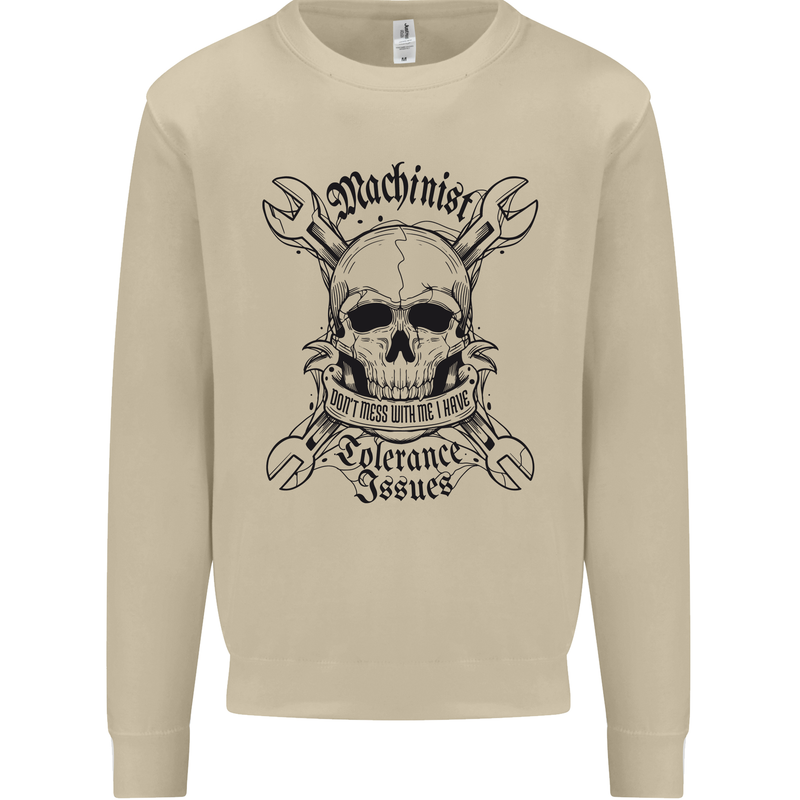 Machinist I Have Tolerance Issues Mens Sweatshirt Jumper Sand