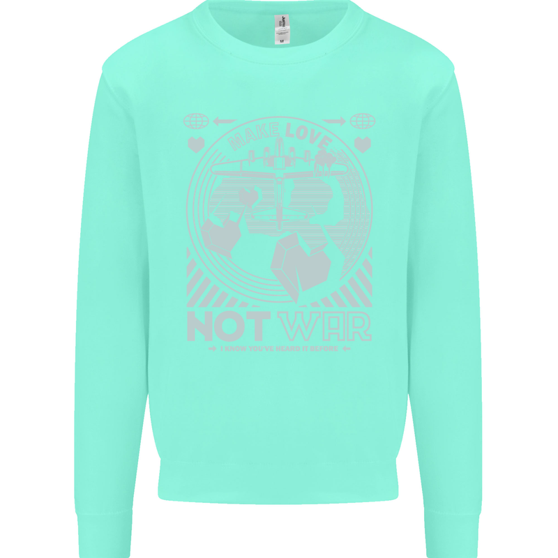 Make Love Not War World Peace Anti Mens Sweatshirt Jumper Peppermint