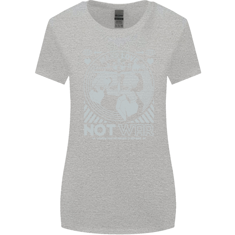 Make Love Not War World Peace Anti Womens Wider Cut T-Shirt Sports Grey